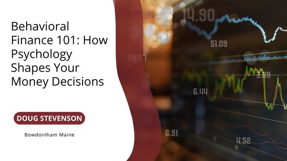 Behavioral Finance 101: How Psychology Shapes Your Money Decisions