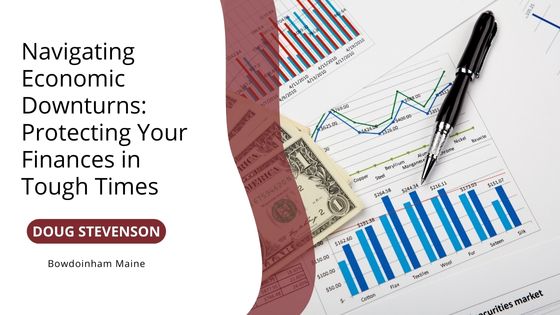 Navigating Economic Downturns: Protecting Your Finances in Tough Times