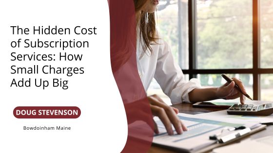 The Hidden Cost of Subscription Services: How Small Charges Add Up Big